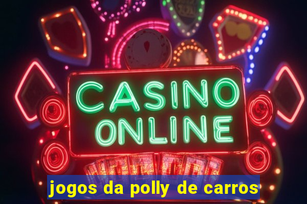 jogos da polly de carros